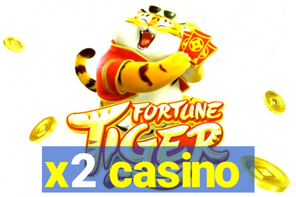 x2 casino